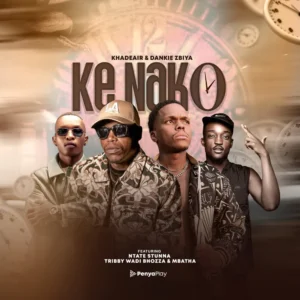 Khadeair & Dankie Zbiya - Ke Nako (feat. Ntate Stunna, Tribby Wa Di Bhozza & Mbatha) Khadeair & Dankie Zbiya - Ke Nako (feat. Ntate Stunna, Tribby Wa Di Bhozza & Mbatha)