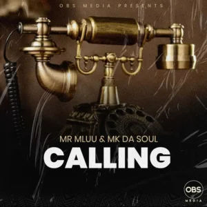 Mr Mluu & Mk Da Soul - Calling Mr Mluu & Mk Da Soul - Calling