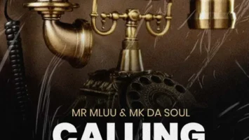 Mr Mluu & Mk Da Soul - Calling