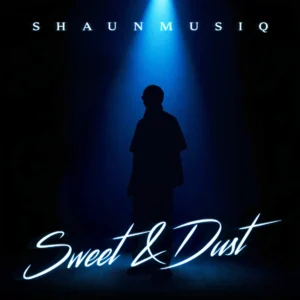 Shaunmusiq - SWEET & DUST (Album)