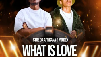 Stoz Da Afrikana & MO Dex - What Is Love EP