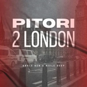 Unkle Ken & Rifle Deep - PITORI2LONDON EP