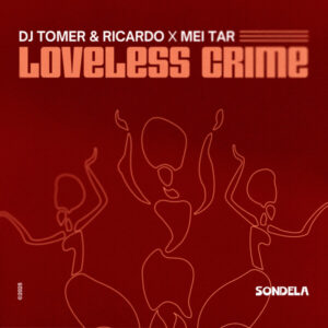 DJ Tomer, Ricardo Gi & Mei Tar - Loveless Crime DJ Tomer, Ricardo Gi & Mei Tar - Loveless Crime