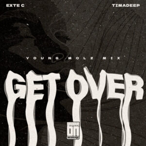 Exte C & TimAdeep - Get Over (Young Molz Funky Groove Mix)
