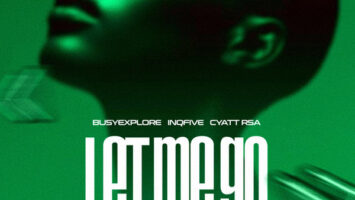 BusyExplore, InQfive & Cyatt RSA - Let Me Go! EP