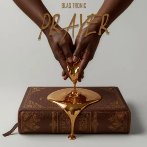 Blaq Tronic - Prayer Blaq Tronic - Prayer