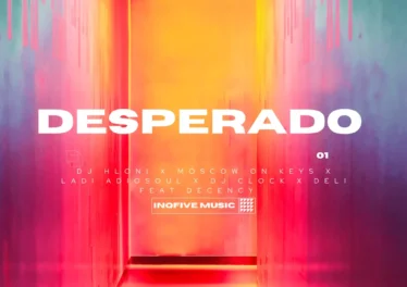 DJ Hloni, Moscow On Keyz, Ladi Adiosoul, DJ Clock & Deli - DESPERADO (feat. Decency) &bull; Download MP3