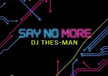 DJ Thes-Man - Say No More