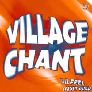 Dr Feel & Rusty Gold - Village Chant (Extended Mix)