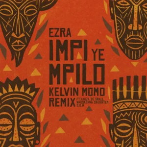 Ezra, Disciples of House & Kelvin Momo - Impi YeMpilo (Kelvin Momo Remix) (feat. Kabza De Small, Nkosazana Daughter & D.O.H)