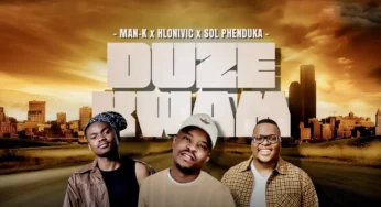 Man-K, Hlonivic & Sol Phenduka – Duze Kwam (feat. Konke Senamile & Civil Soul)