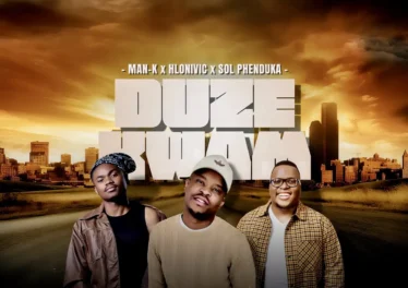 Man-K, Hlonivic & Sol Phenduka - Duze Kwam (feat. Konke Senamile & Civil Soul)