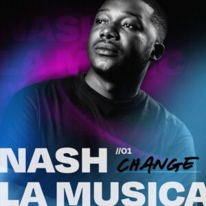 Nash La Musica - Change (Original Mix)