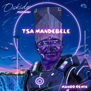 Oskido - Tsa Ma Ndebele [Manoo Remix] (feat. Candy Tsamandebele)