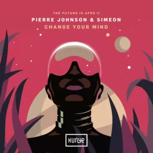 Pierre Johnson & Simeon - Change Your Mind Pierre Johnson & Simeon - Change Your Mind