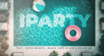 Still That Combo, SunOrnza & Sizwe Mdlalose – iParty (feat. Woza Bakzin, Black CaTz MusiQ & Solan Lo)
