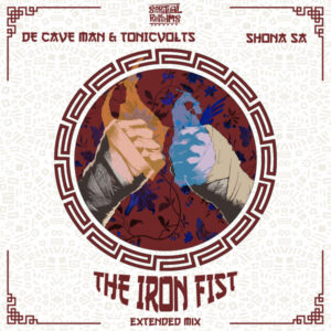 De Cave Man, TonicVolts & Shona SA - The Iron Fist De Cave Man, TonicVolts & Shona SA - The Iron Fist