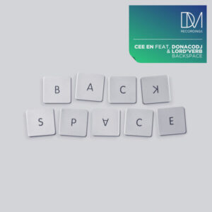 Cee En, DonacoDJ & Lord'Verb - Backspace &bull; Download MP3