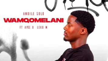 Andile Solo - Wamqomelani (feat. Apee & Leko M)