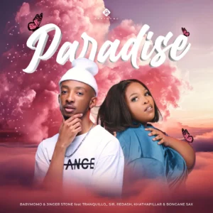 Baby Momo & Jinger Stone - Paradise (feat. TranquilloSir, Redash, Khathapillar & Bongane Sax)