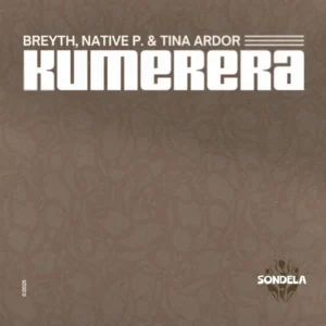 Breyth, Native P. & Tina Ardor - Kumerera Breyth, Native P. & Tina Ardor - Kumerera