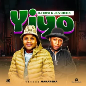 DJ Karri & Jazz Shakes - Yiyo (feat. Makarena)