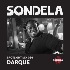 Darque - Sondela Spotlight 086 (Afro-House / Afrotech Mix)