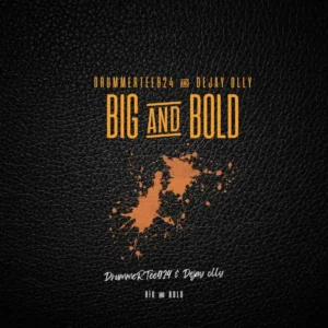 DrummeRTee924 & Dejay Olly - Big And Bold EP