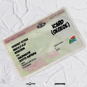 Goodguy Styles, Rasca D Djy, & Novatron - iCard [GEGEGE] (feat. Malumnator & Scotts Maphuma)