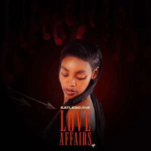Katlego Vocals - LOVE AFFAIRS (EP)