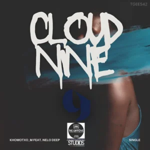 Khomotxo_M - Cloud Nine (feat. Nelo Deep) Khomotxo_M - Cloud Nine (feat. Nelo Deep)