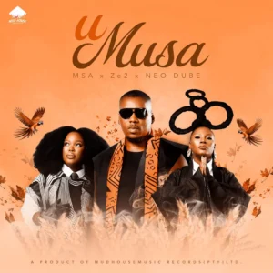 MSA, Ze2 & Neo Dube - uMusa