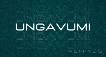 Mbuzinian Child, Zenke & Natasha MD – Ungavumi (Remixes)