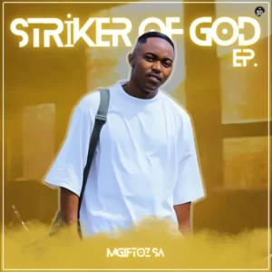 Mgiftoz SA - Striker of God (feat. Mlwazino, Leodeep & Nt Soul) Mgiftoz SA - Striker of God (feat. Mlwazino, Leodeep & Nt Soul)
