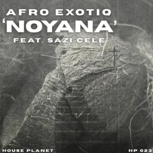 Afro Exotiq - Noyana (Extended Mix) (feat. Sazi Cele) Afro Exotiq - Noyana (Extended Mix) (feat. Sazi Cele)