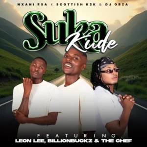 Nxani Rsa, Scottish K2K & DJ Obza - Sukakude (feat. Leon Lee, Billionbuckz, Sturuman & The Chef)