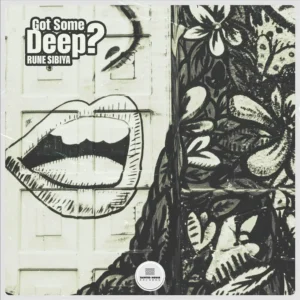 Rune Sibiya - Got Some Deep ? EP