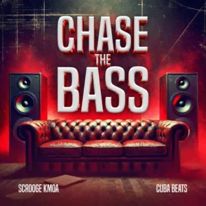 Scrooge KMOA & Cuba Beats - Chase The Bass EP Scrooge KMOA & Cuba Beats - Chase The Bass EP