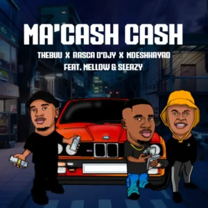 Thebuu, Rasca D'djy & Mdeshkayro - Ma'Cash Cash (feat. Mellow & Sleazy) Thebuu, Rasca D'djy & Mdeshkayro - Ma'Cash Cash (feat. Mellow & Sleazy)