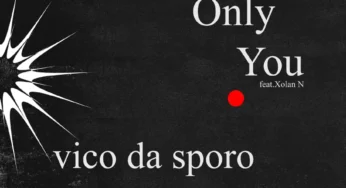Vico Da Sporo – Only You (feat. Xolani N)