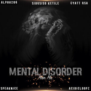 Sibusiso Ketile, Alpha286, SpeakNice & Cyatt RSA - Mental Disorder (Main Mix)