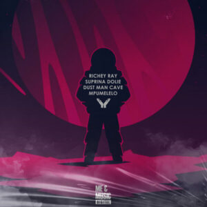 Richey Ray, Suprina Dolie & Dust Man Cave - Mpumelelo Cover Art