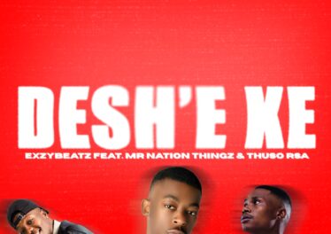 ExzyBeatz - Deshe' feat. Mr Nation Thingz & ThusoRSA Cover Art