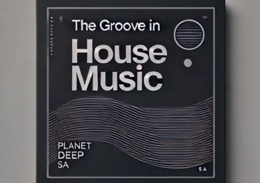 PlanetDeep SA - The Groove in House Music Cover Art