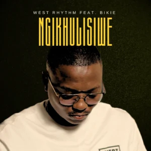 West Rhythm, Bikie - Ngikhulisiwe Cover Art