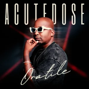 AcuteDose - Oratile EP AcuteDose - Oratile EP