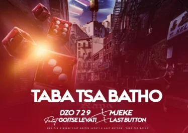 Dzo 729 - Taba Tsa Batho (feat. Goitse Levati, Last Button & Mjeke)