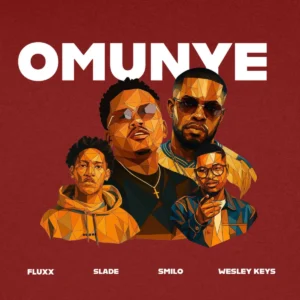 FLUXX, SLADE & Smilo - OMUNYE (feat. Wesley Keys) FLUXX, SLADE & Smilo - OMUNYE (feat. Wesley Keys)