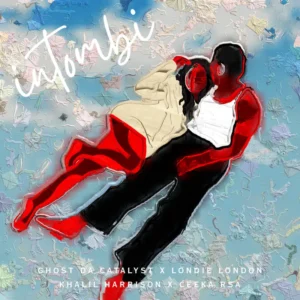 Ghost Da Catalyst, Londie London & Ceeka RSA - Intombi (feat. Khalil Harrison) Ghost Da Catalyst, Londie London & Ceeka RSA - Intombi (feat. Khalil Harrison)