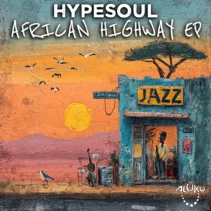 Hypesoul - African Highway EP &bull; Download MP3